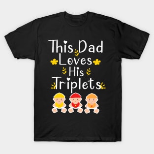 This Dad Loves his Triplets T-Shirt